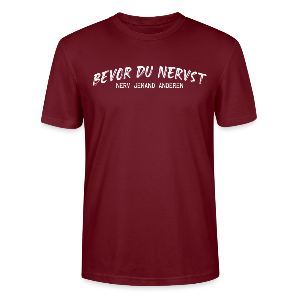 Unisex Sprüche T-Shirt 'Bevor du nervst. Nerv jemand anderen.' - Burgunderrot