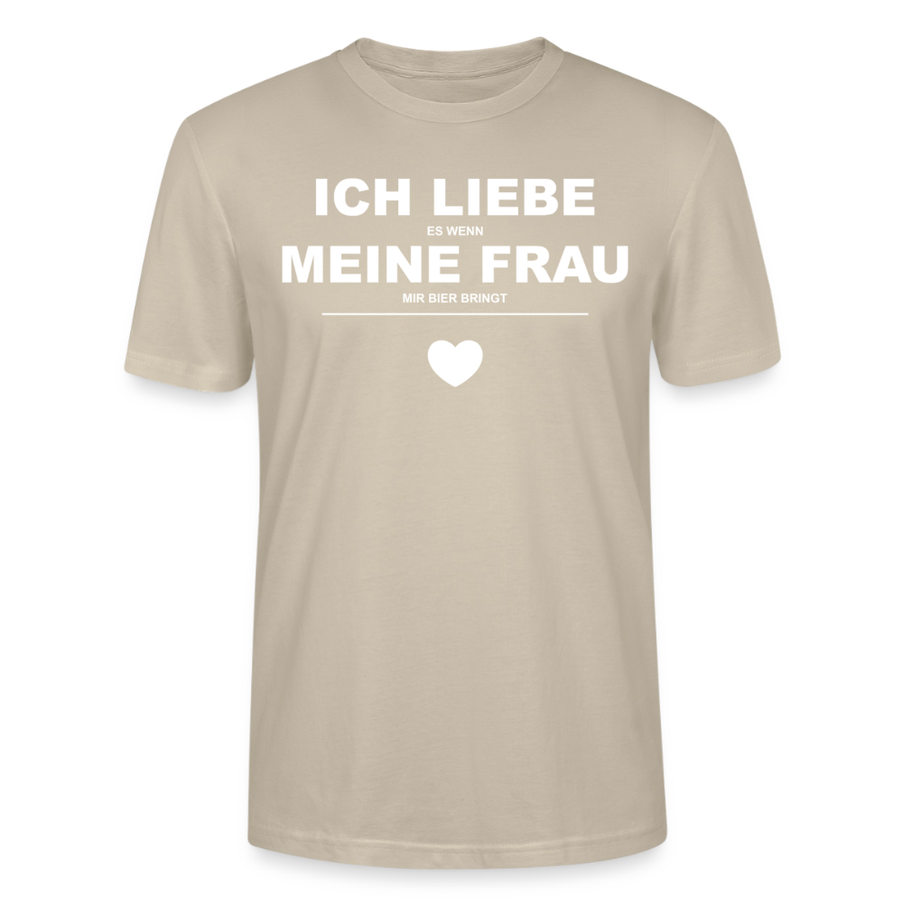 Unisex Sprüche T-Shirt 'Ich liebe es wenn meine Frau mir Bier bringt' - Beige