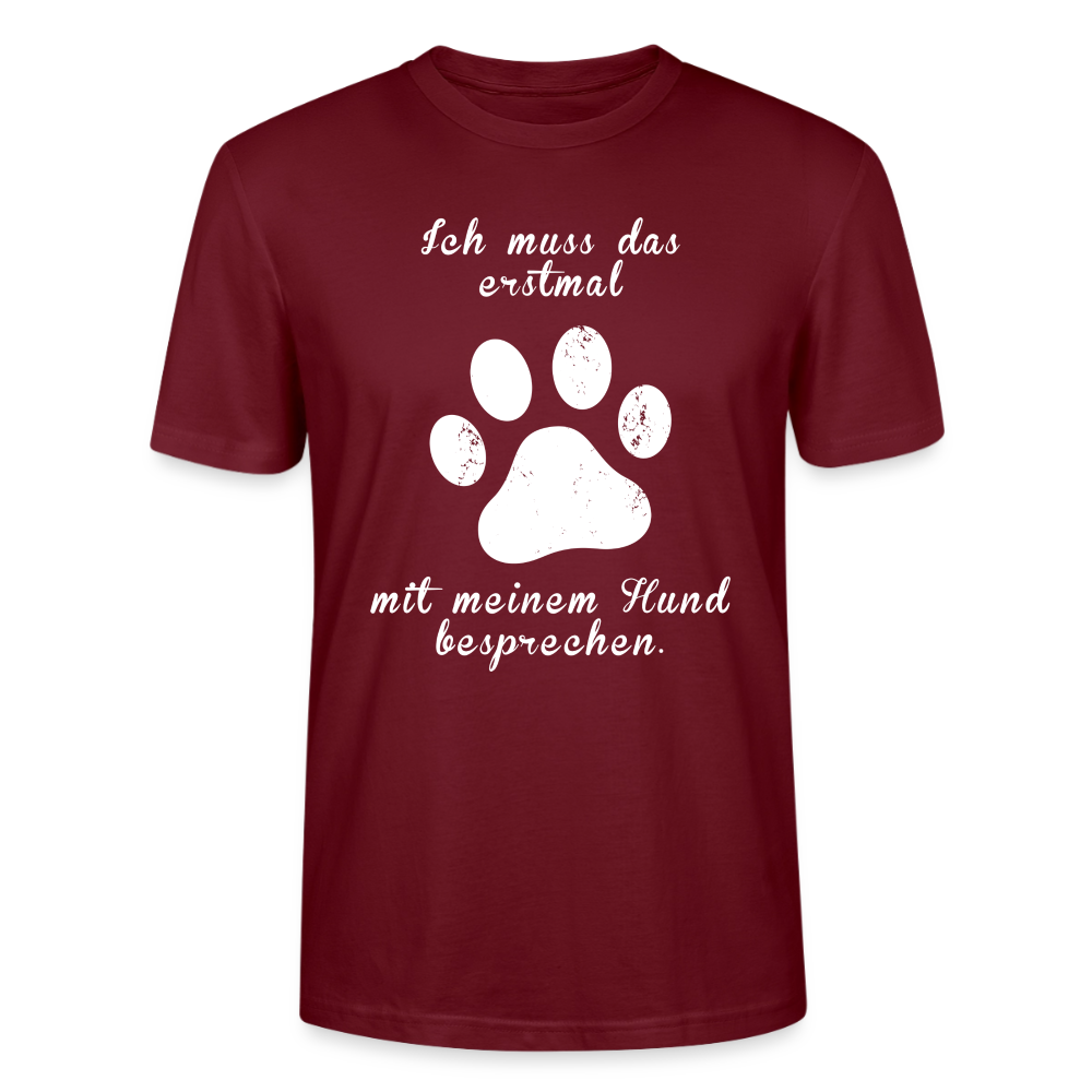 Unisex Sprüche T-Shirt 'Ich muss das erstmal mit meinem Hund besprechen.' - Burgunderrot