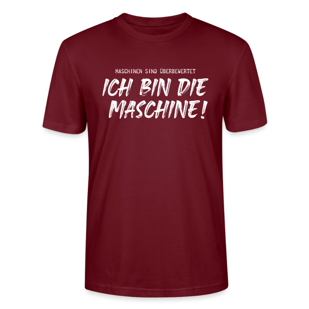 Unisex Sprüche T-Shirt 'Maschinen sind überbewertet. Ich bin die Maschine!' - Burgunderrot