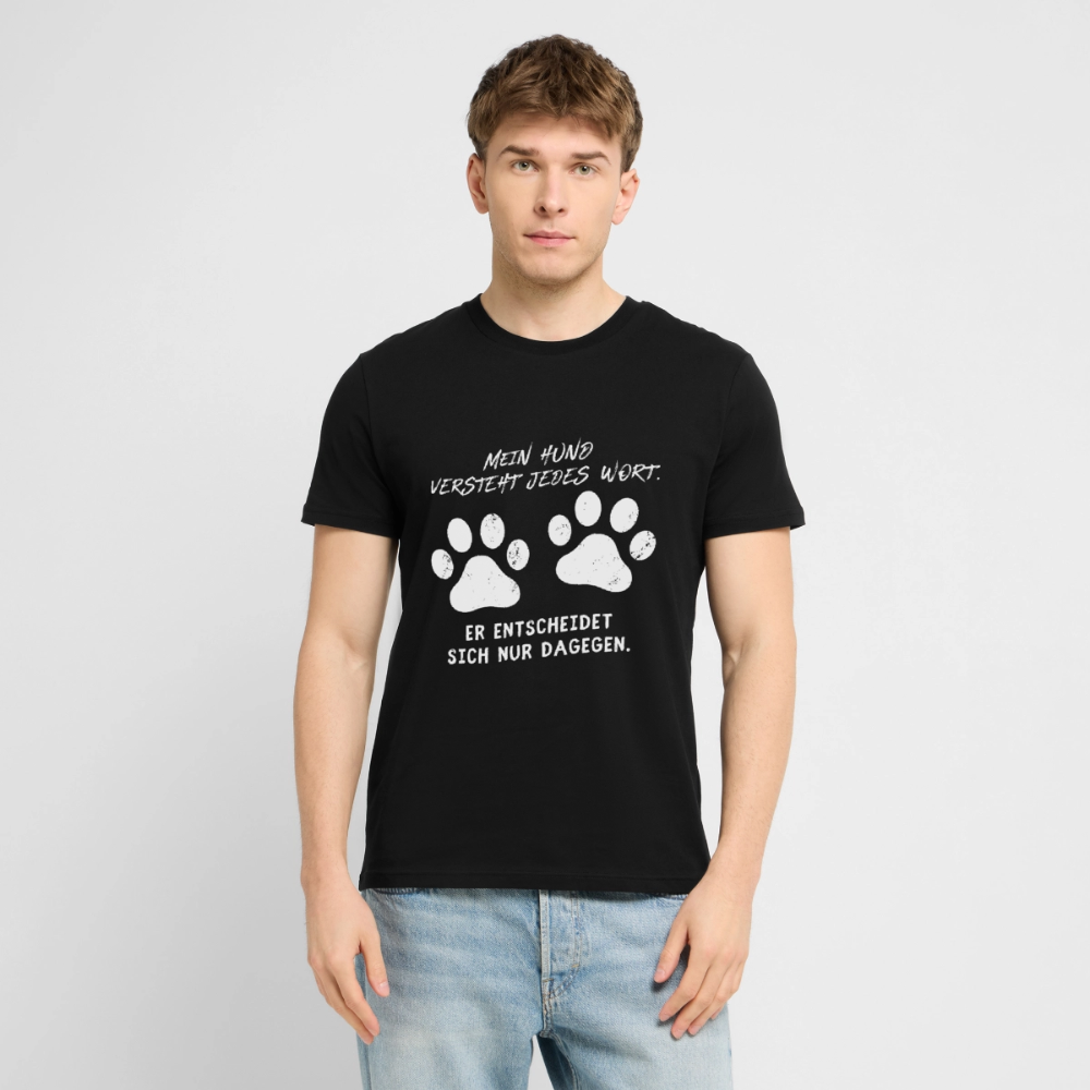 Unisex Sprüche T-Shirt 'Mein Hund versteht jedes Wort. Er entscheidet sich nur dagegen.' - Schwarz