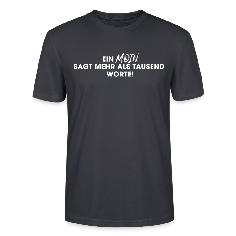 Unisex Sprüche T-Shirt 'Ein Moin sagt mehr als tausend Worte!' Fun Shirt - Dunkles Graublau