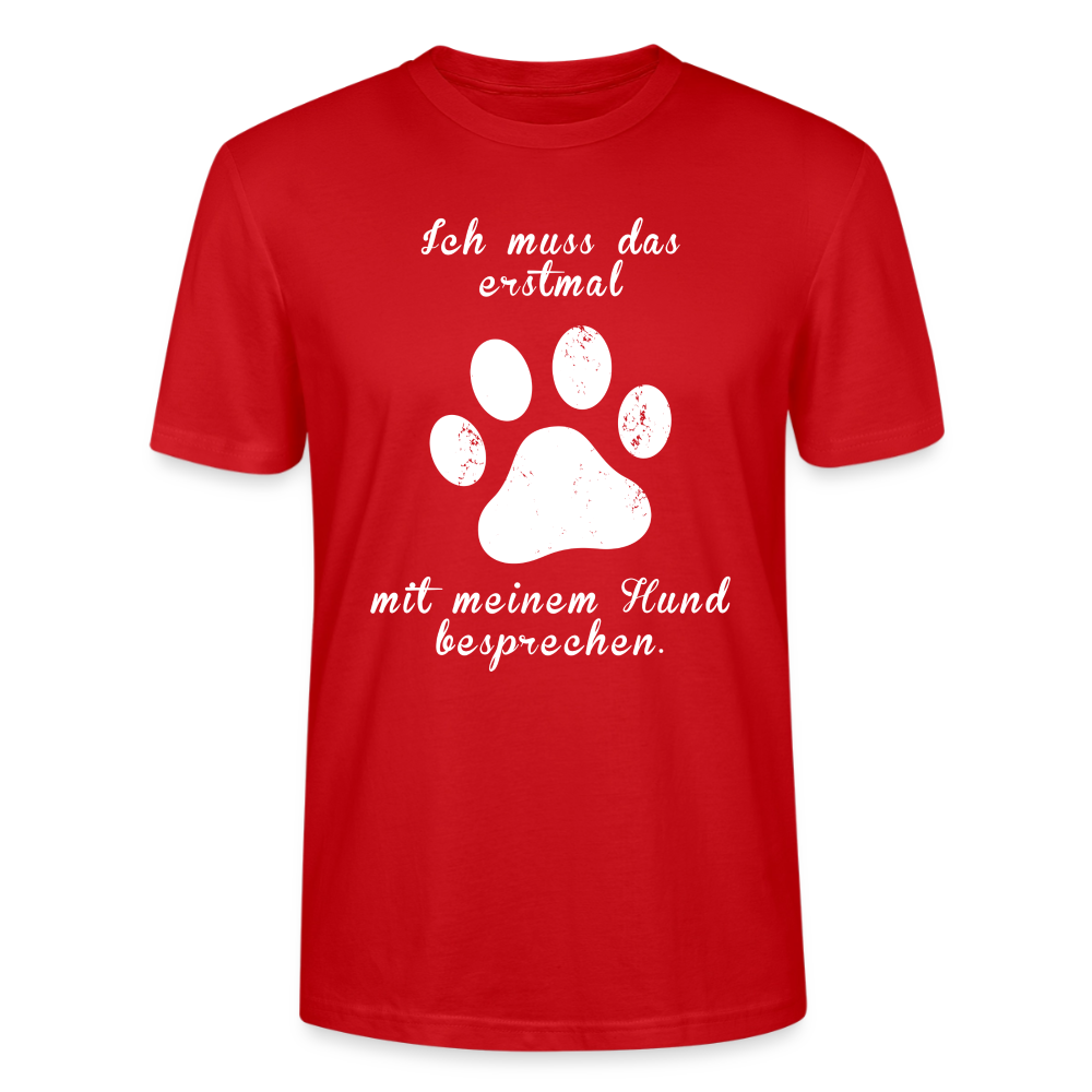 Unisex Sprüche T-Shirt 'Ich muss das erstmal mit meinem Hund besprechen.' - Rot