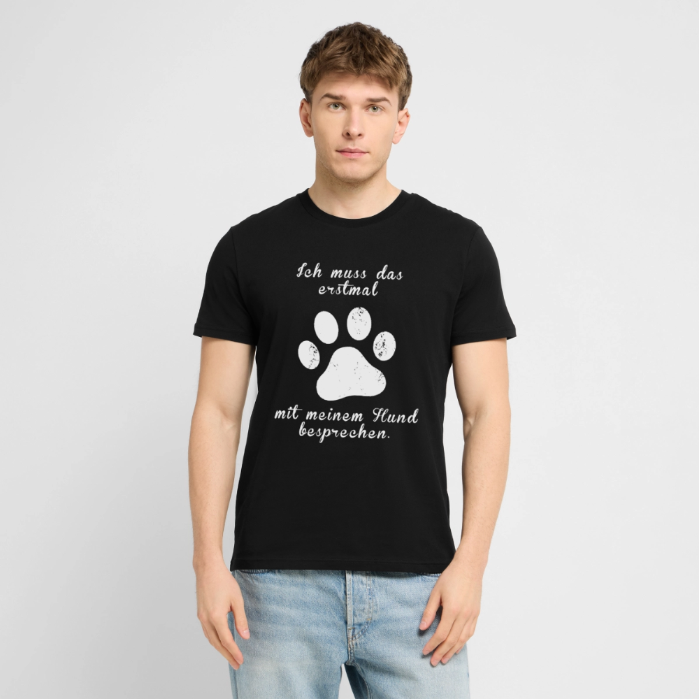 Unisex Sprüche T-Shirt 'Ich muss das erstmal mit meinem Hund besprechen.' - Schwarz