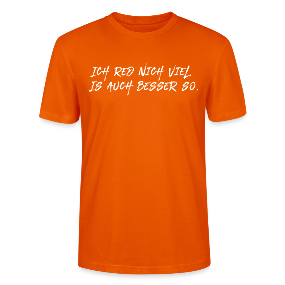 Unisex Sprüche T-Shirt 'Ich red nich viel. Is auch besser so.' Fun Shirt - Tieforange