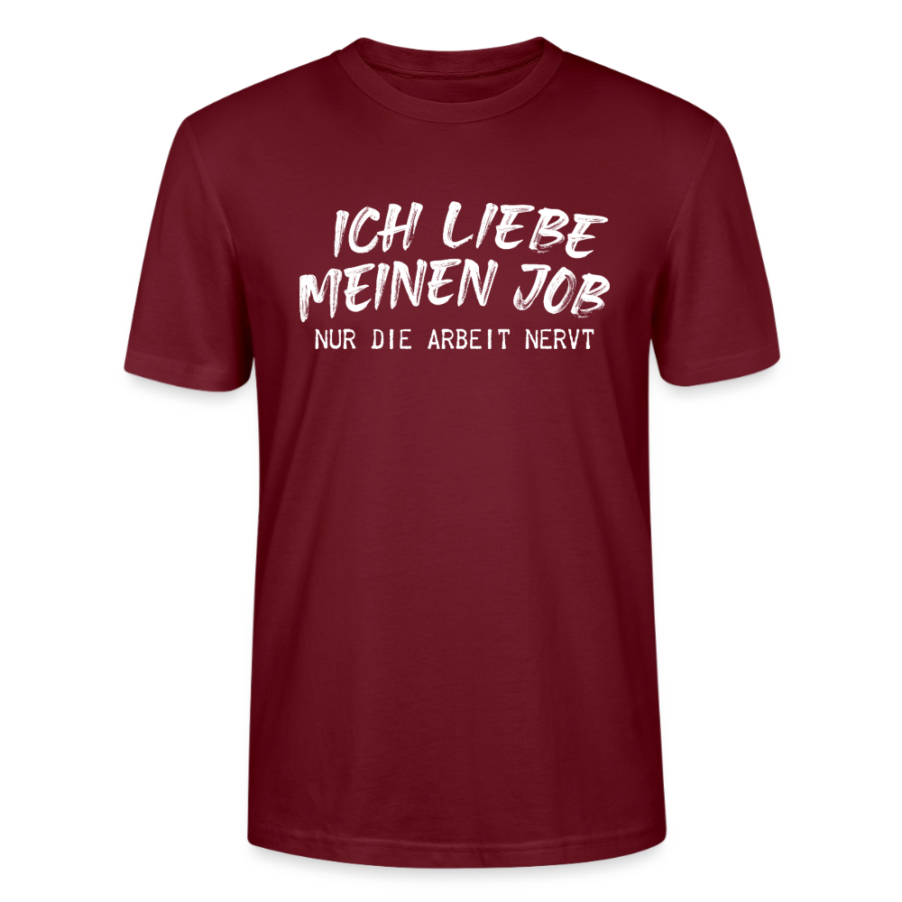 Unisex Sprüche T-Shirt 'Ich liebe meinen Job. Nur die Arbeit nervt.' - Burgunderrot