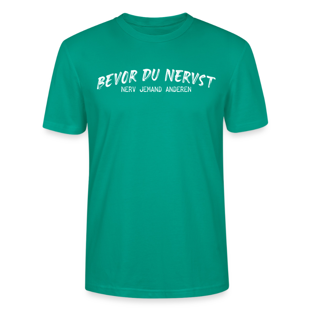 Unisex Sprüche T-Shirt 'Bevor du nervst. Nerv jemand anderen.' - Blaugrün