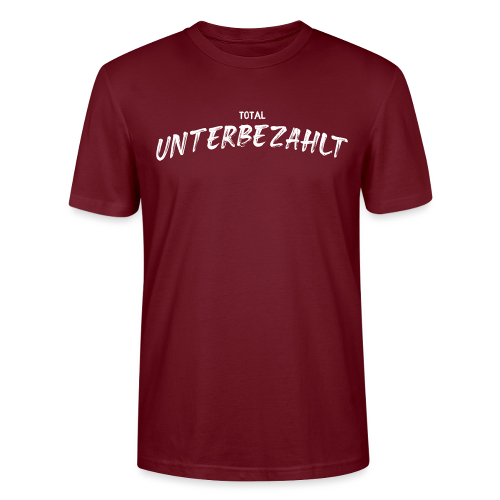 Unisex Sprüche T-Shirt 'Total unterbezahlt' - Burgunderrot