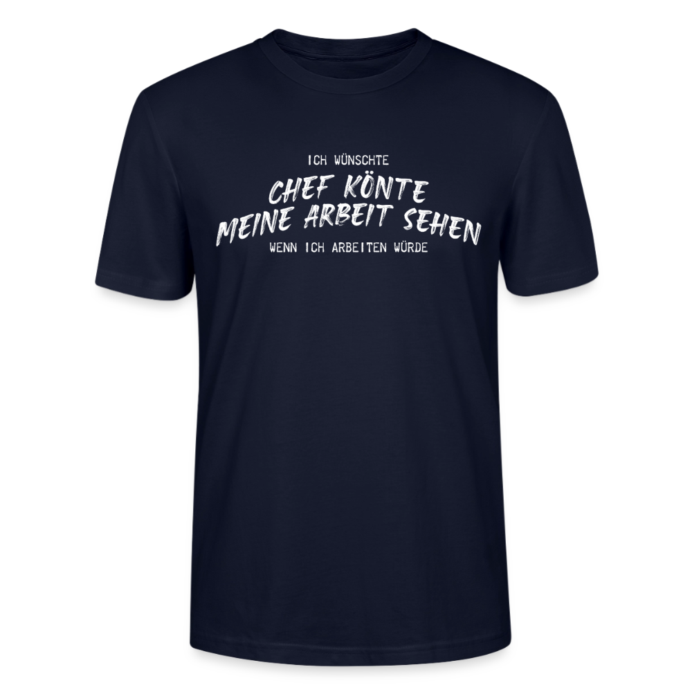 Unisex Sprüche T-Shirt 'Ich wünschte Chef könnte meine Arbeit sehen.' - Navy