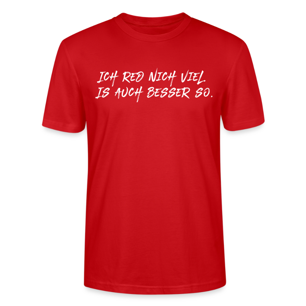 Unisex Sprüche T-Shirt 'Ich red nich viel. Is auch besser so.' Fun Shirt - Rot