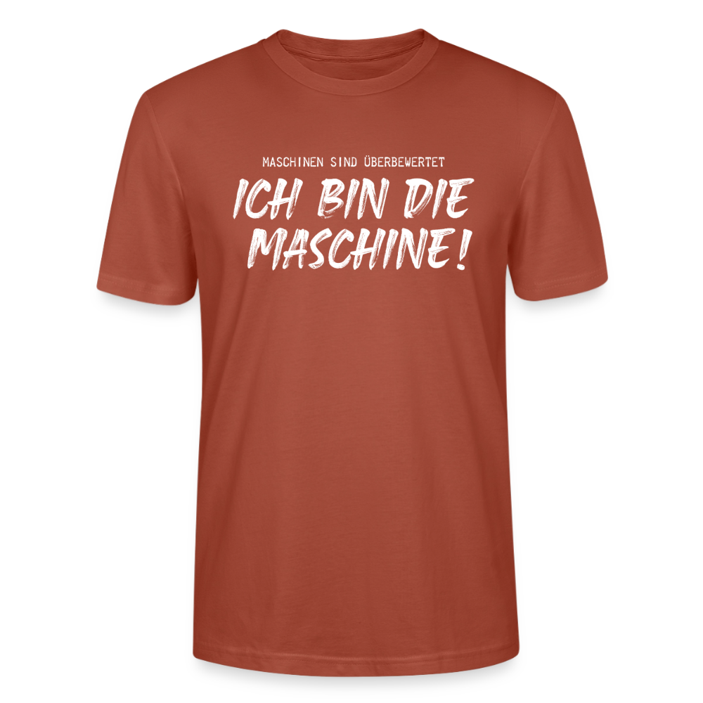 Unisex Sprüche T-Shirt 'Maschinen sind überbewertet. Ich bin die Maschine!' - Terrakotta