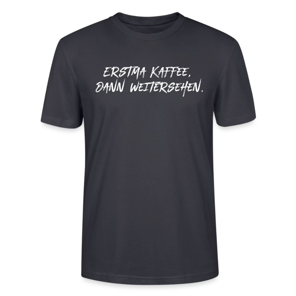 Unisex Sprüche T-Shirt 'Erstma Kaffee. Dann weitersehen.' Fun Shirt - Dunkles Graublau