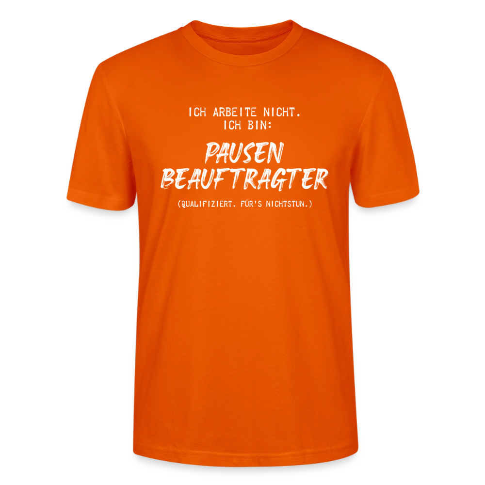 Unisex Sprüche T-Shirt 'Ich arbeite nicht. Ich bin: Pausen Beauftragter' - Tieforange