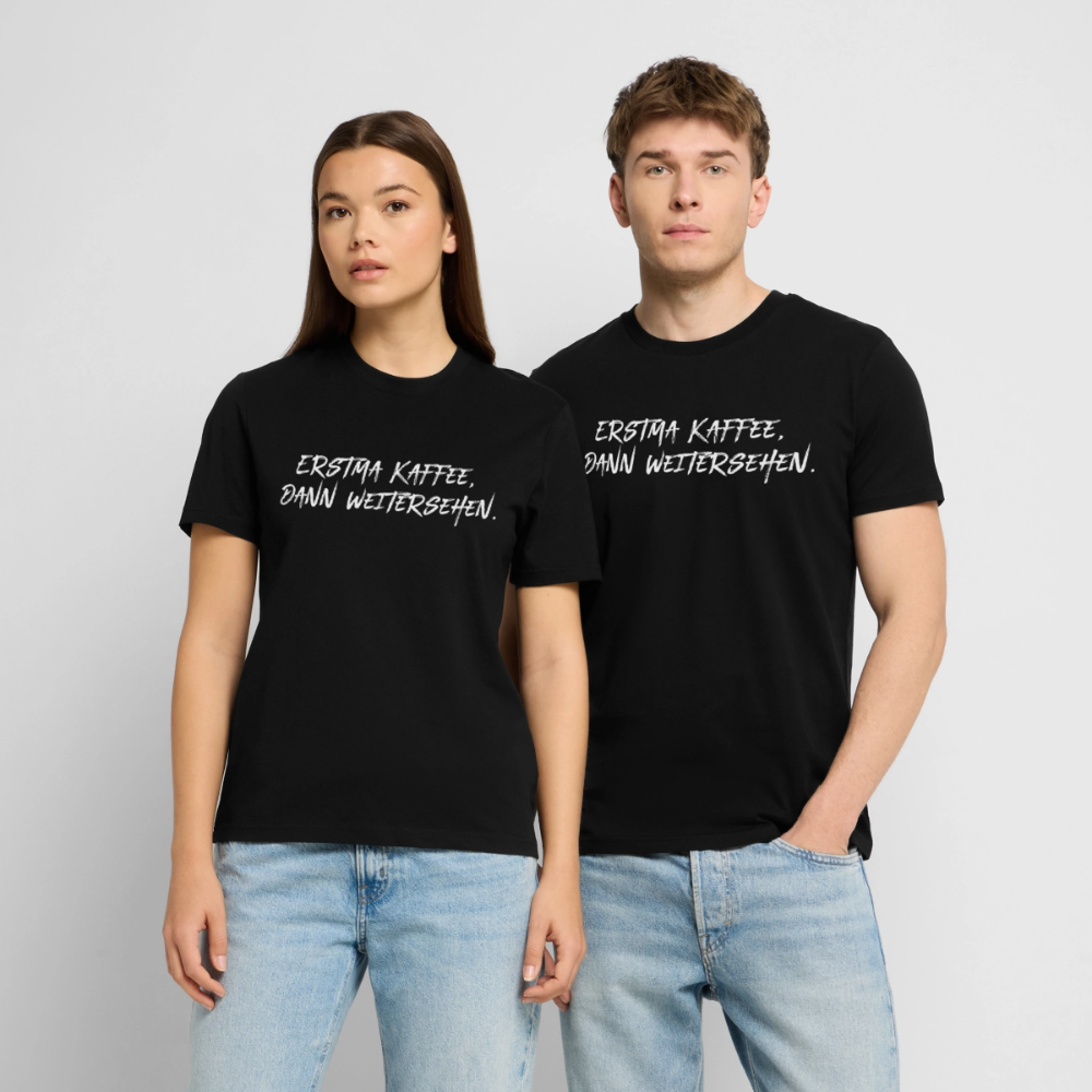 Unisex Sprüche T-Shirt 'Erstma Kaffee. Dann weitersehen.' Fun Shirt - Schwarz