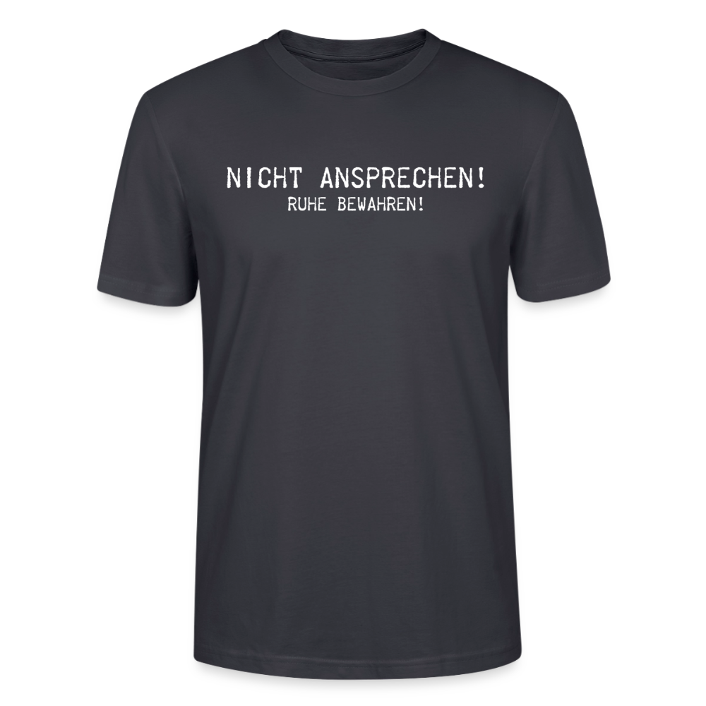 Unisex Sprüche T-Shirt 'Nicht ansprechen! Ruhe bewahren!' - Dunkles Graublau