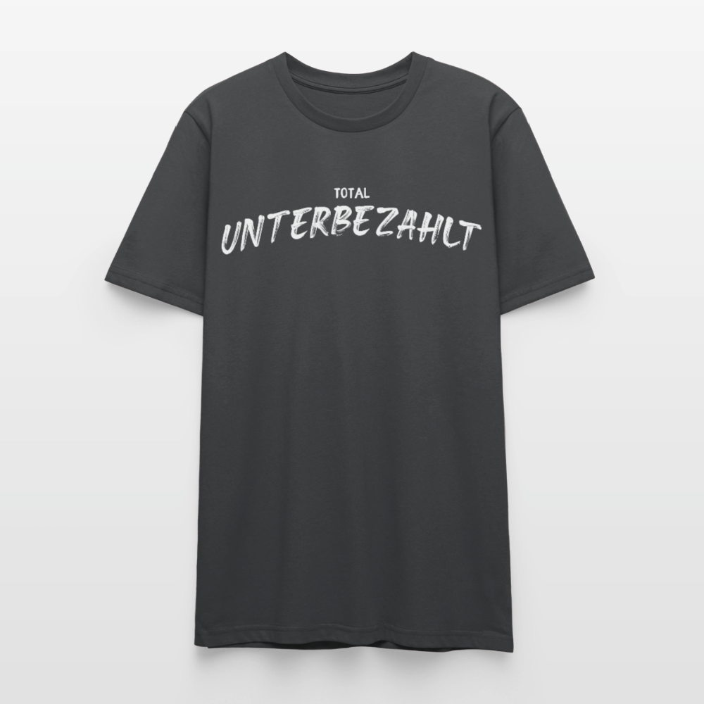 Unisex Sprüche T-Shirt 'Total unterbezahlt' - Anthrazit