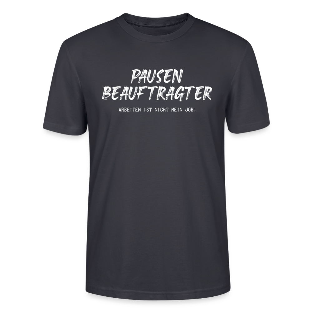 Unisex Sprüche T-Shirt 'Pausen beauftragter. Arbeiten ist nicht mein Job.' - Dunkles Graublau