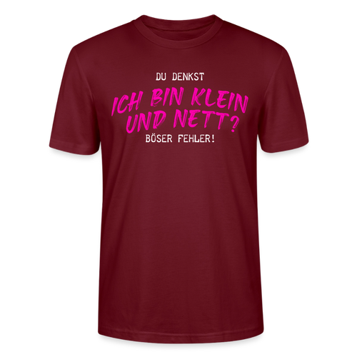 Damen Sprüche T-Shirt 'Du denkst ich bin klein und nett? Böser Fehler!' - Burgunderrot