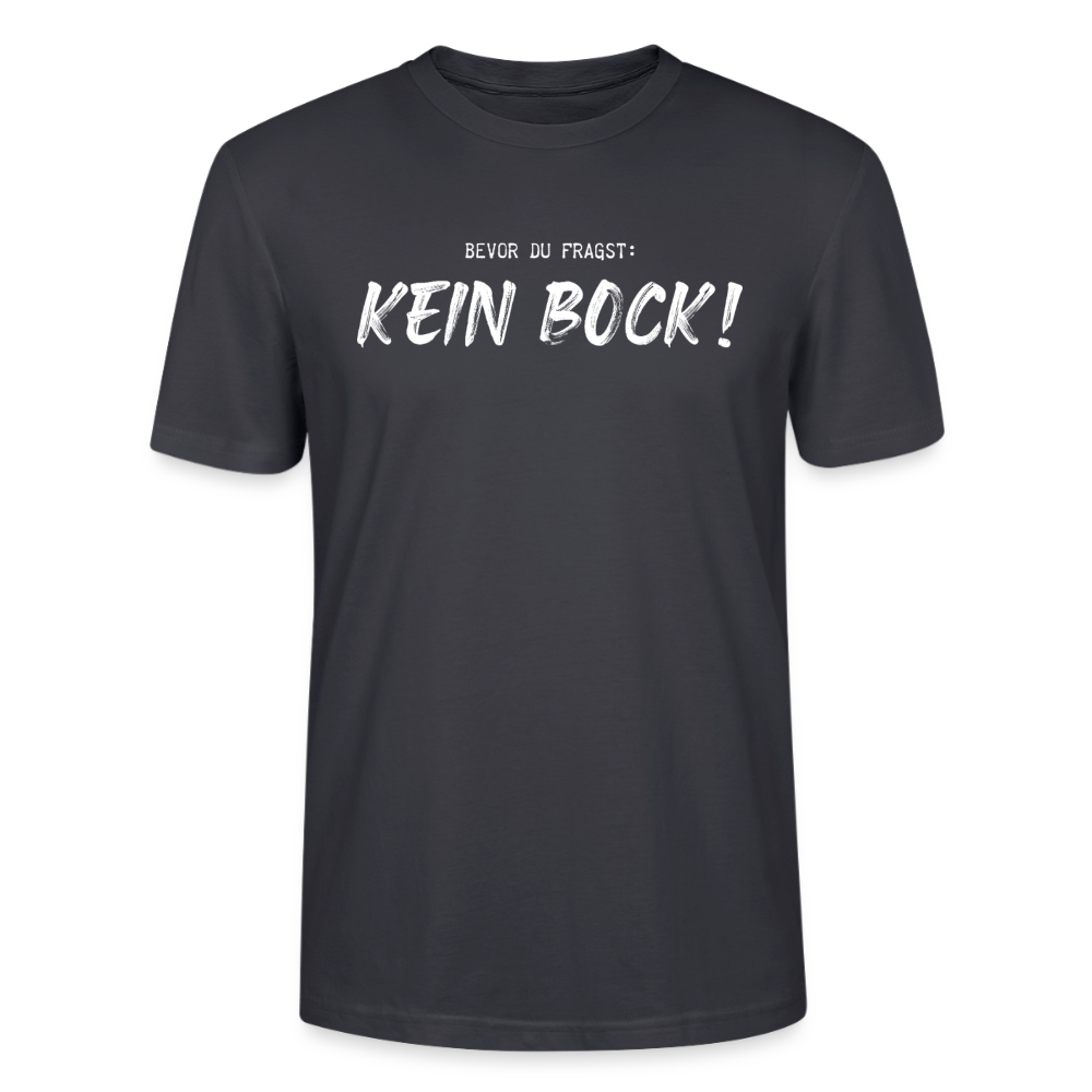 Unisex Sprüche T-Shirt 'Bevor du fragst. Kein Bock!' - Dunkles Graublau