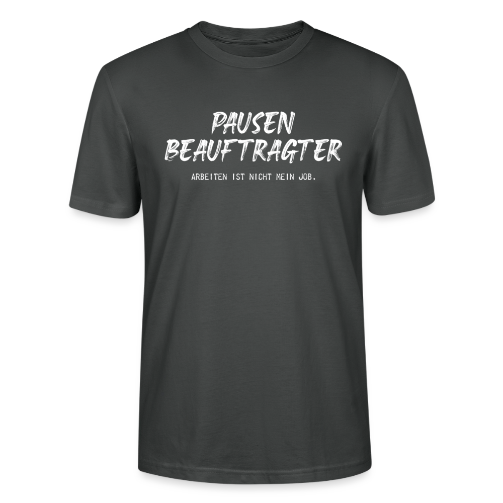 Unisex Sprüche T-Shirt 'Pausen beauftragter. Arbeiten ist nicht mein Job.' - Anthrazit