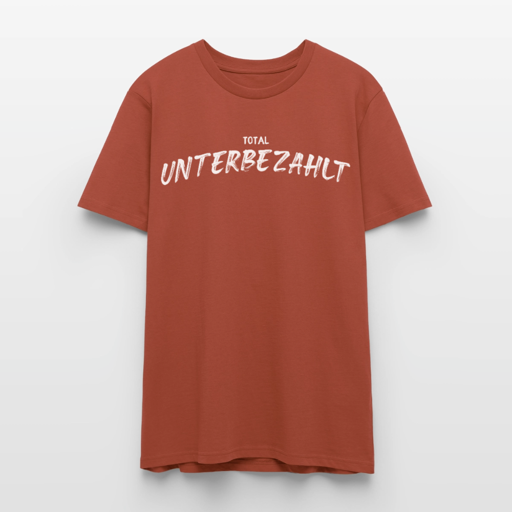 Unisex Sprüche T-Shirt 'Total unterbezahlt' - Terrakotta
