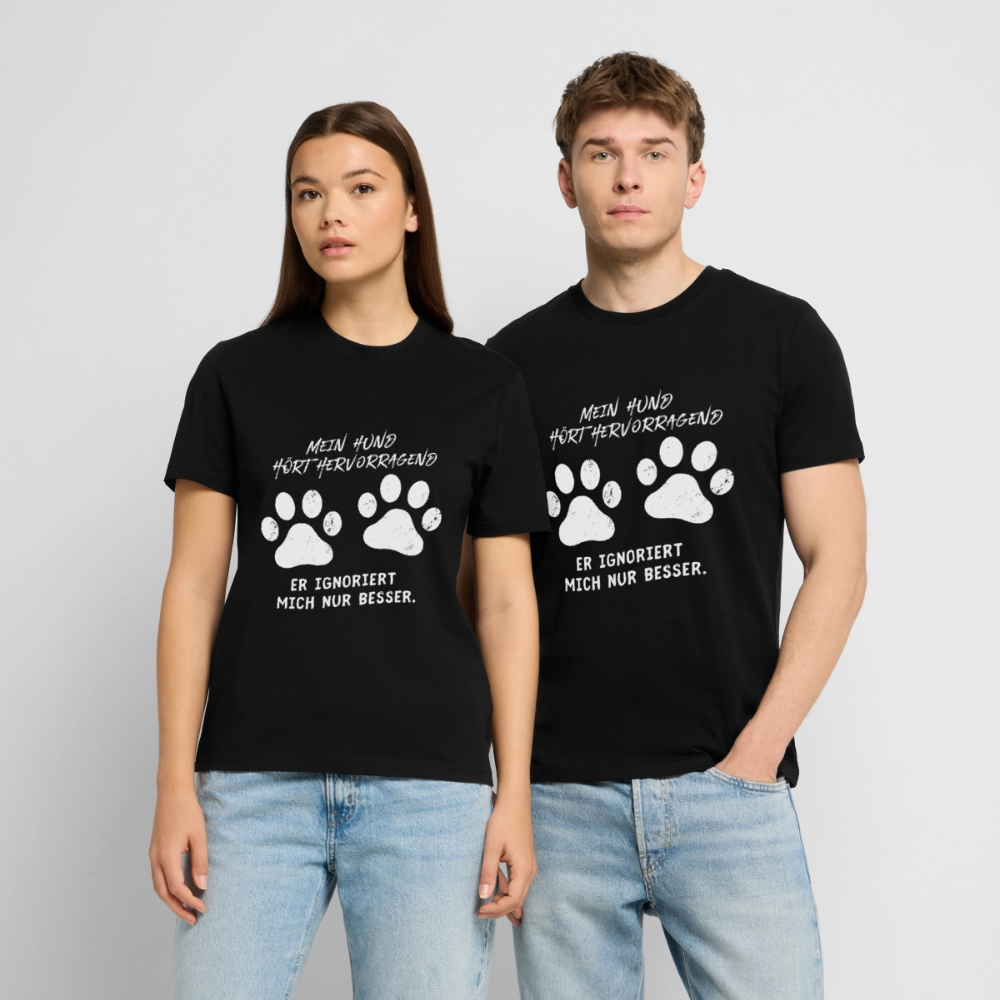 Unisex Sprüche T-Shirt 'Mein Hund hört hervorragend. Er ignoriert mich nur besser.' - Schwarz