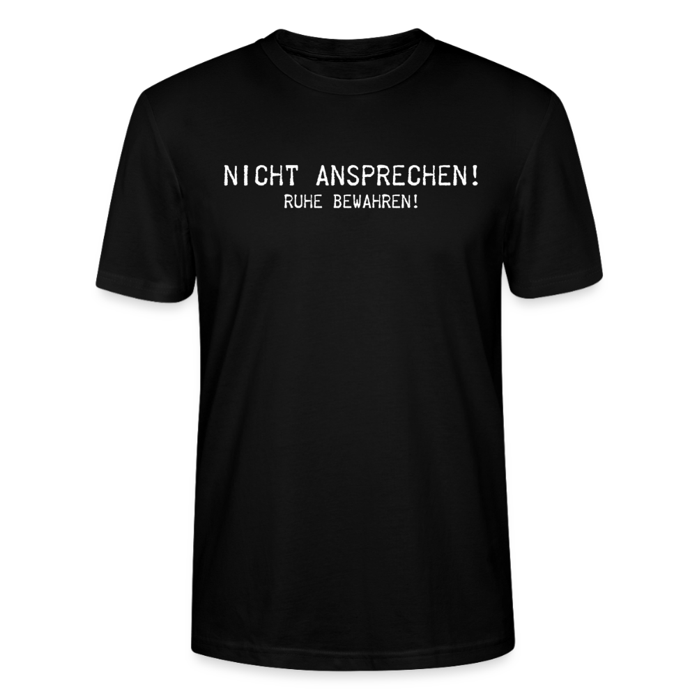 Unisex Sprüche T-Shirt 'Nicht ansprechen! Ruhe bewahren!' - Schwarz