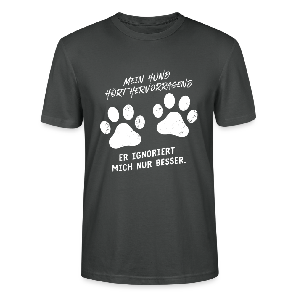Unisex Sprüche T-Shirt 'Mein Hund hört hervorragend. Er ignoriert mich nur besser.' - Anthrazit