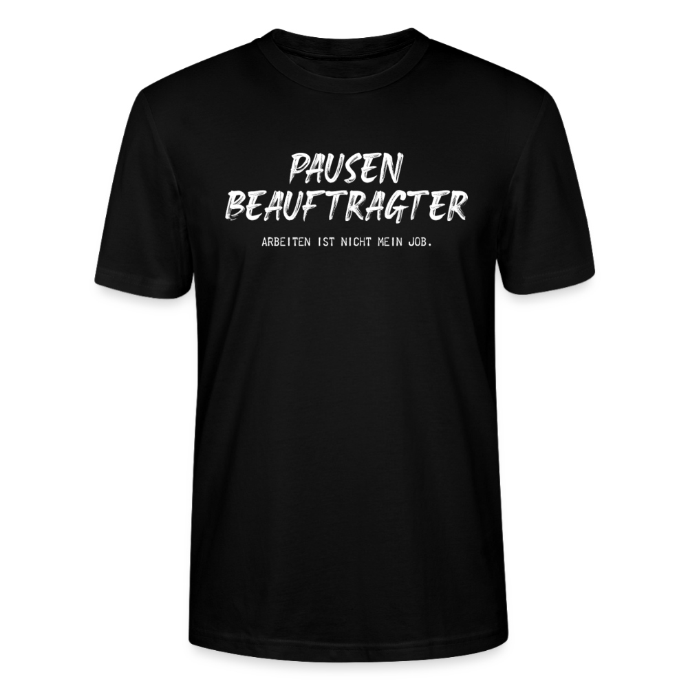 Unisex Sprüche T-Shirt 'Pausen beauftragter. Arbeiten ist nicht mein Job.' - Schwarz