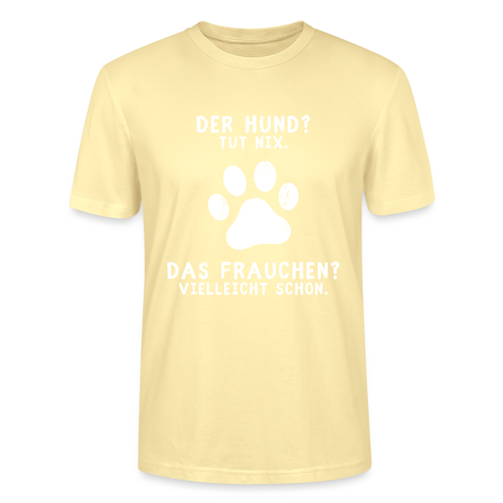 Unisex Sprüche T-Shirt 'Der Hund? Tut nix. Das Frauchen? Vielleicht schon.' - Creme