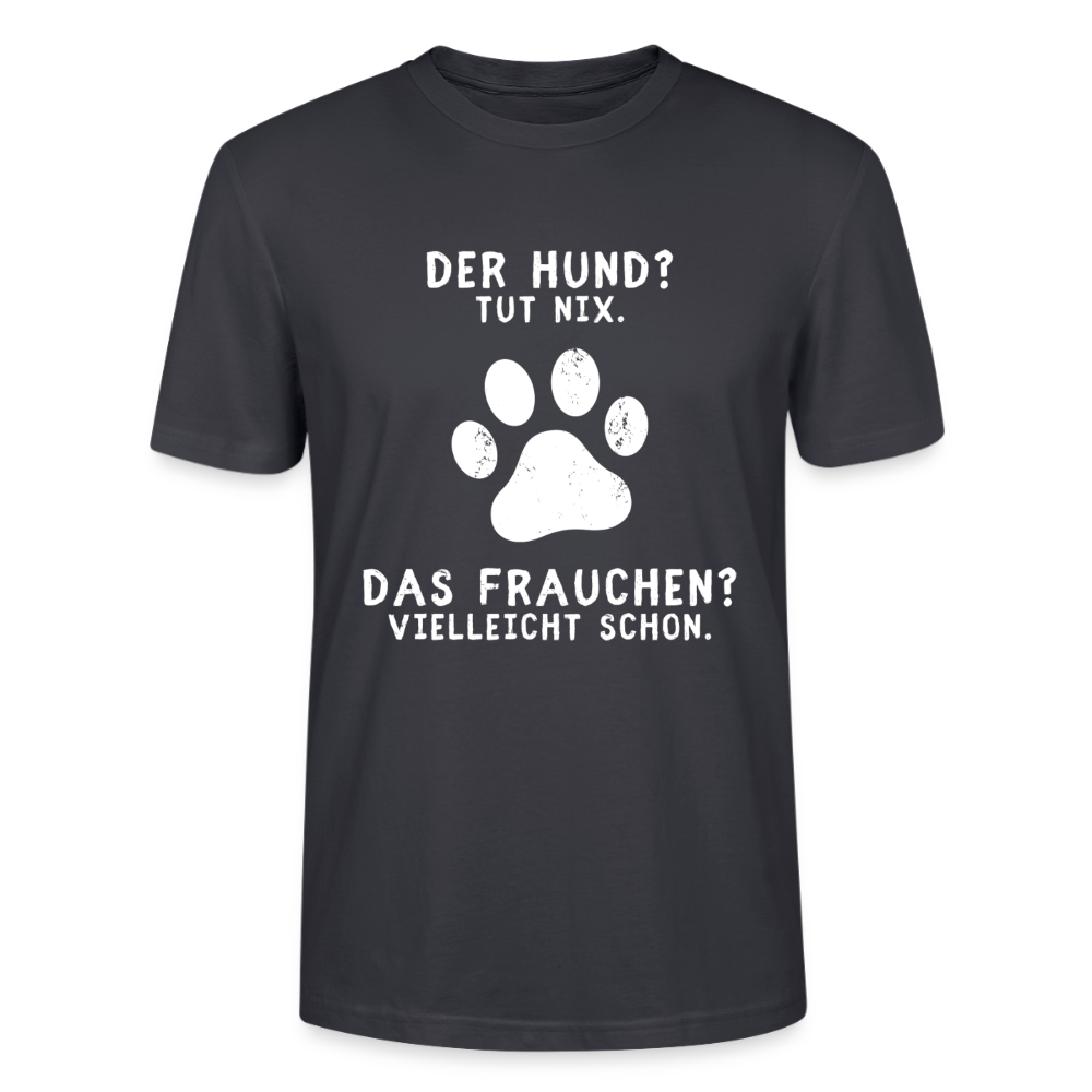 Unisex Sprüche T-Shirt 'Der Hund? Tut nix. Das Frauchen? Vielleicht schon.' - Dunkles Graublau