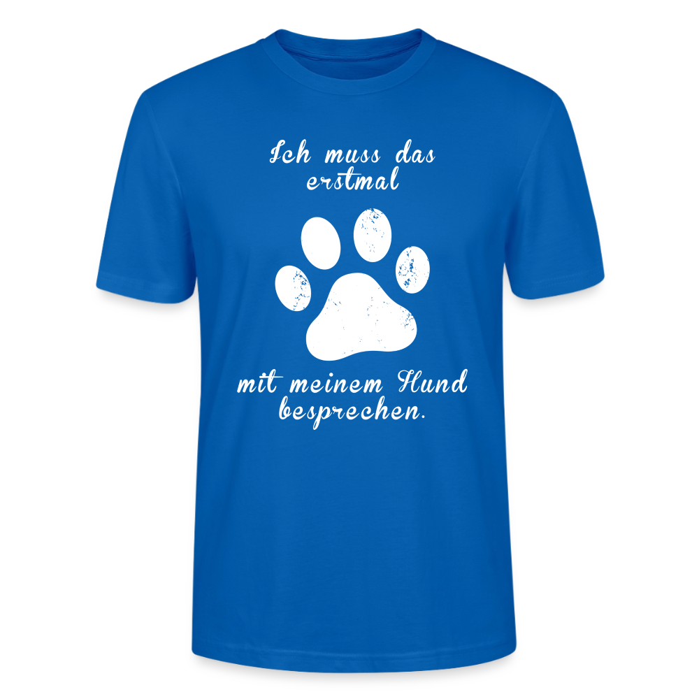 Unisex Sprüche T-Shirt 'Ich muss das erstmal mit meinem Hund besprechen.' - Pfauenblau