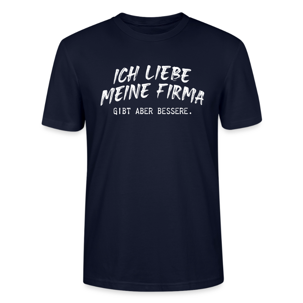 Unisex Sprüche T-Shirt 'Ich liebe meine Firma. Gibt aber bessere.' - Navy