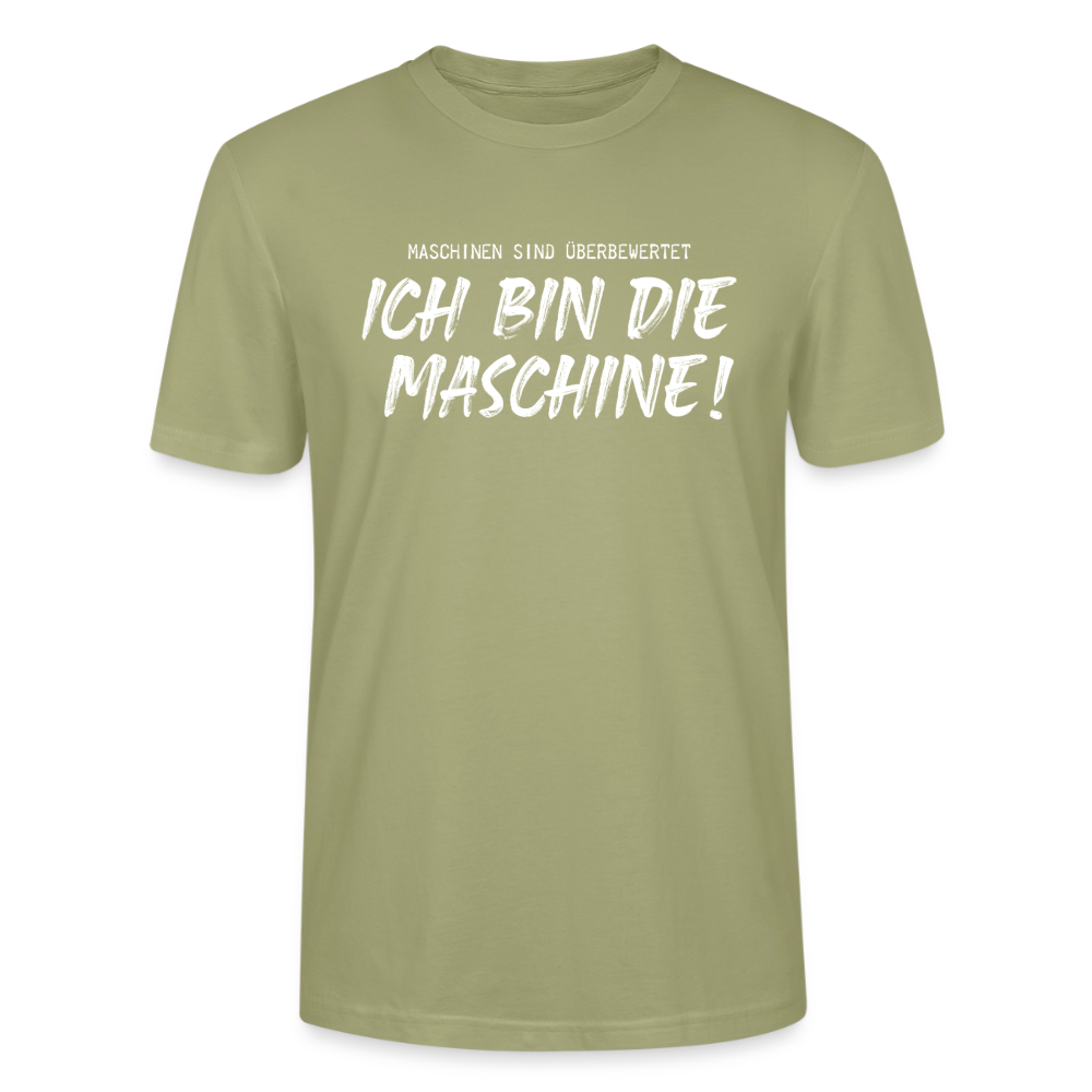 Unisex Sprüche T-Shirt 'Maschinen sind überbewertet. Ich bin die Maschine!' - Nebelgrün