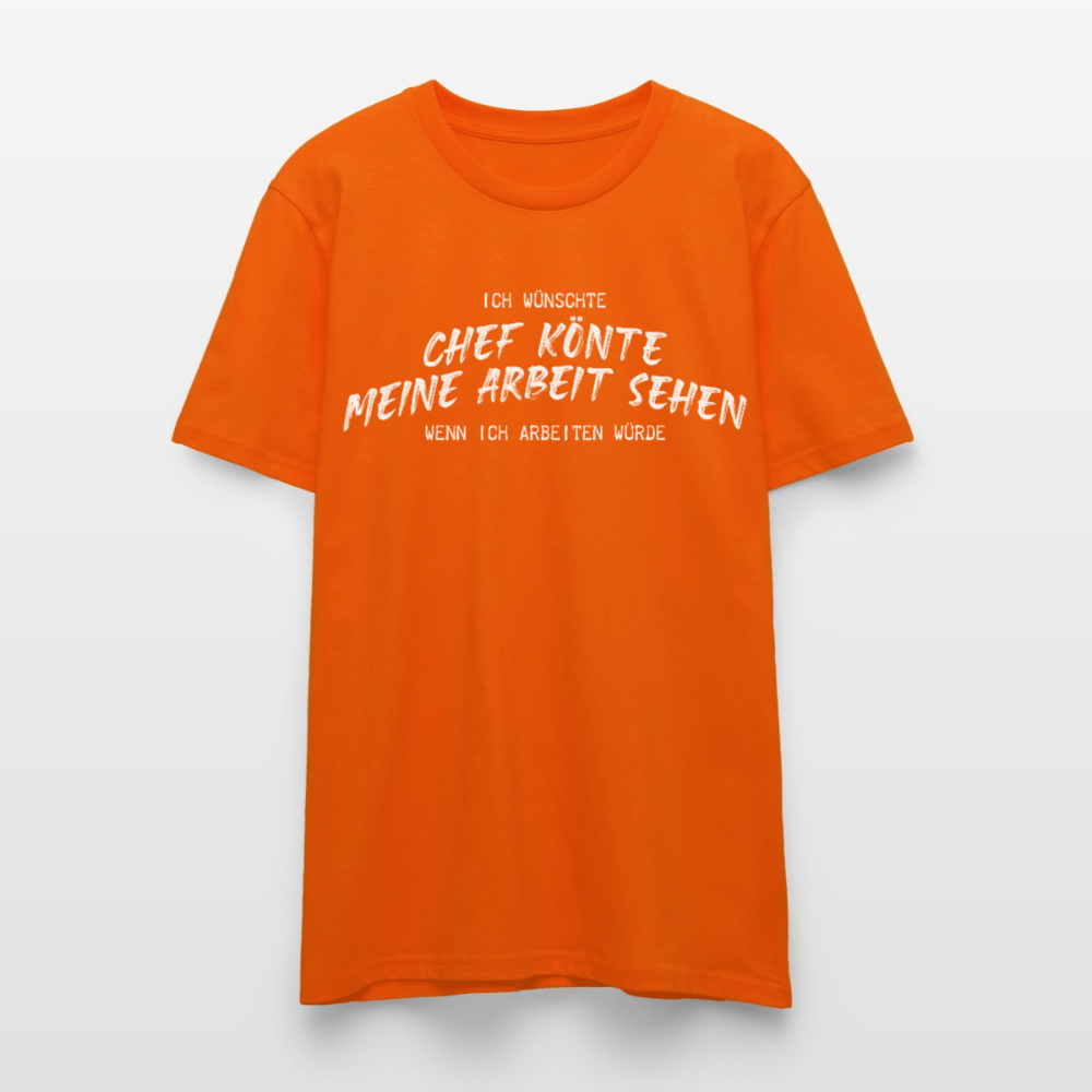 Unisex Sprüche T-Shirt 'Ich wünschte Chef könnte meine Arbeit sehen.' - Tieforange