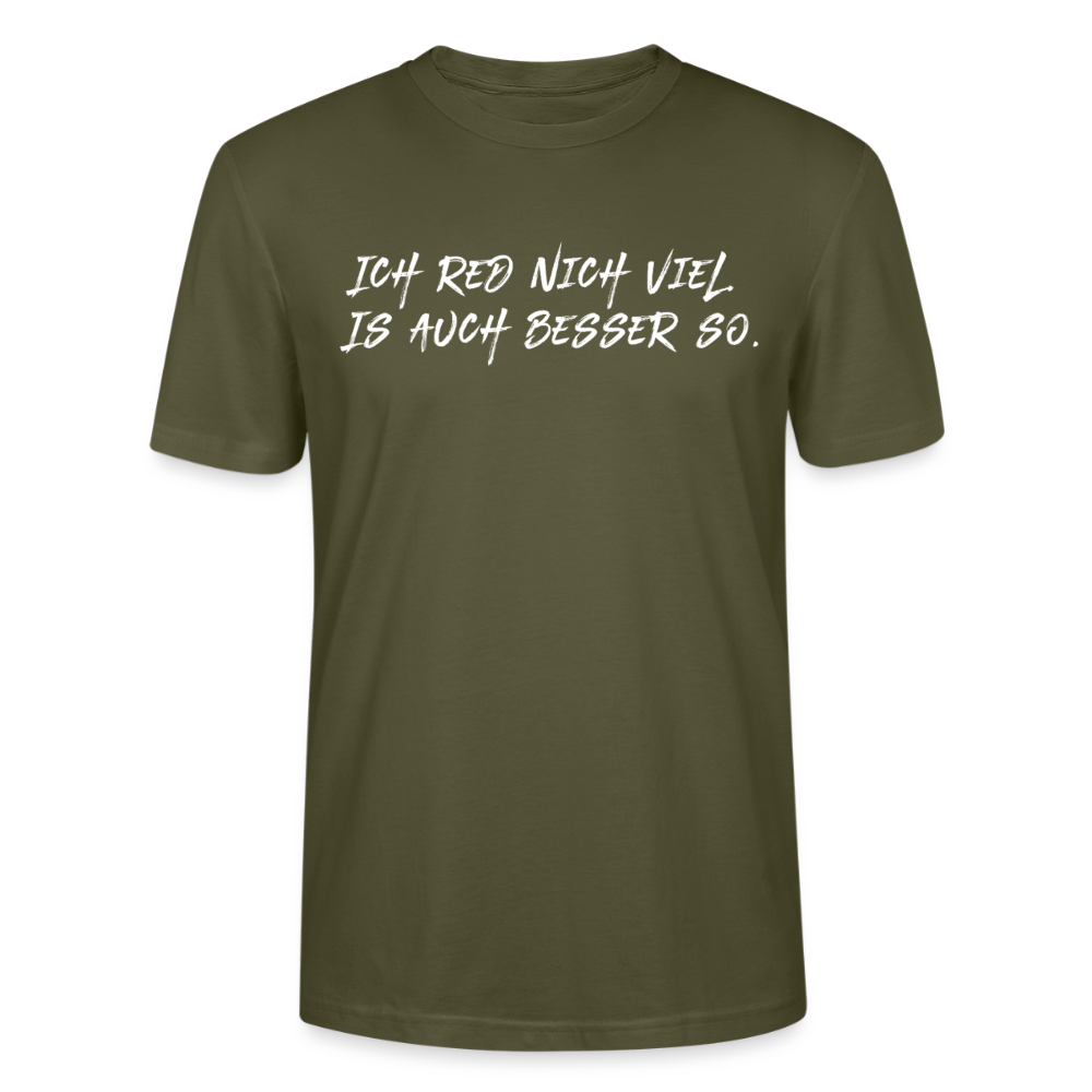 Unisex Sprüche T-Shirt 'Ich red nich viel. Is auch besser so.' Fun Shirt - Khaki