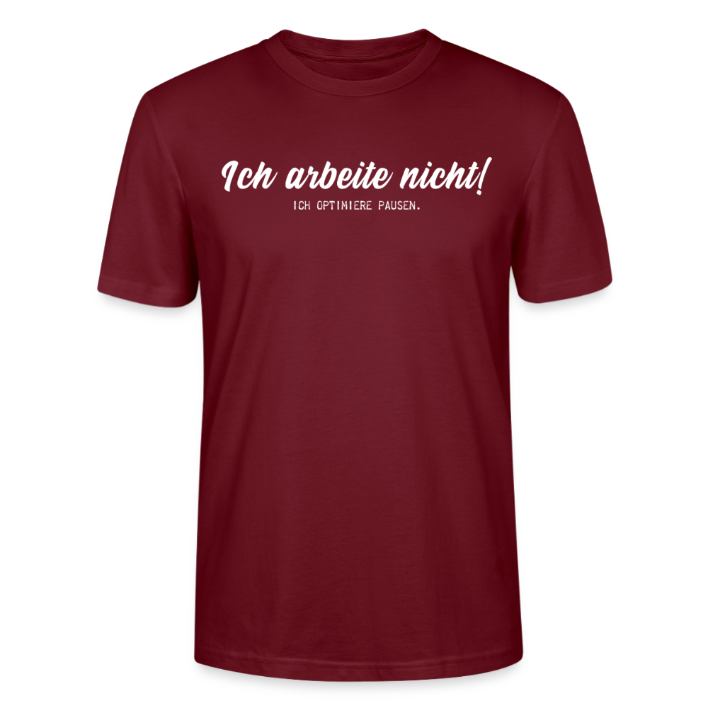Unisex Sprüche T-Shirt 'Ich arbeite nicht! Ich optimiere Pausen.' - Burgunderrot