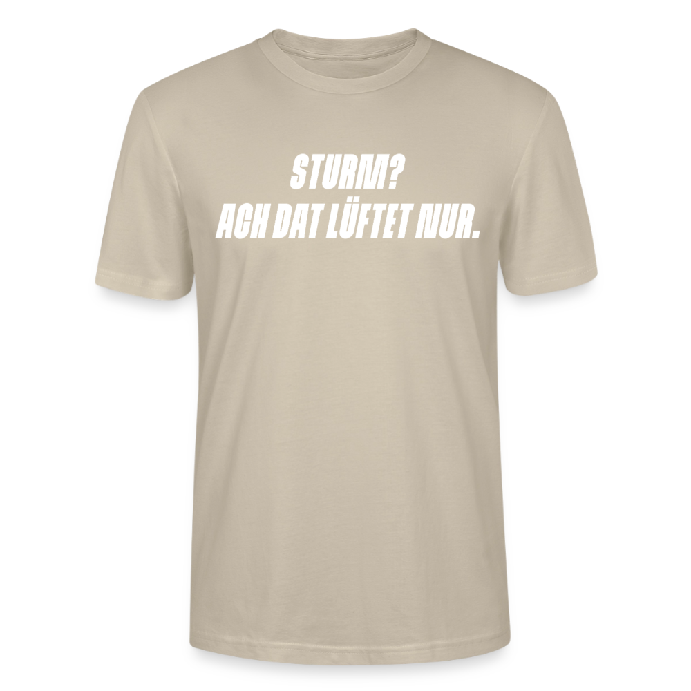Unisex Sprüche T-Shirt 'Sturm? Ach dat lüftet nur.' Fun Shirt - Beige