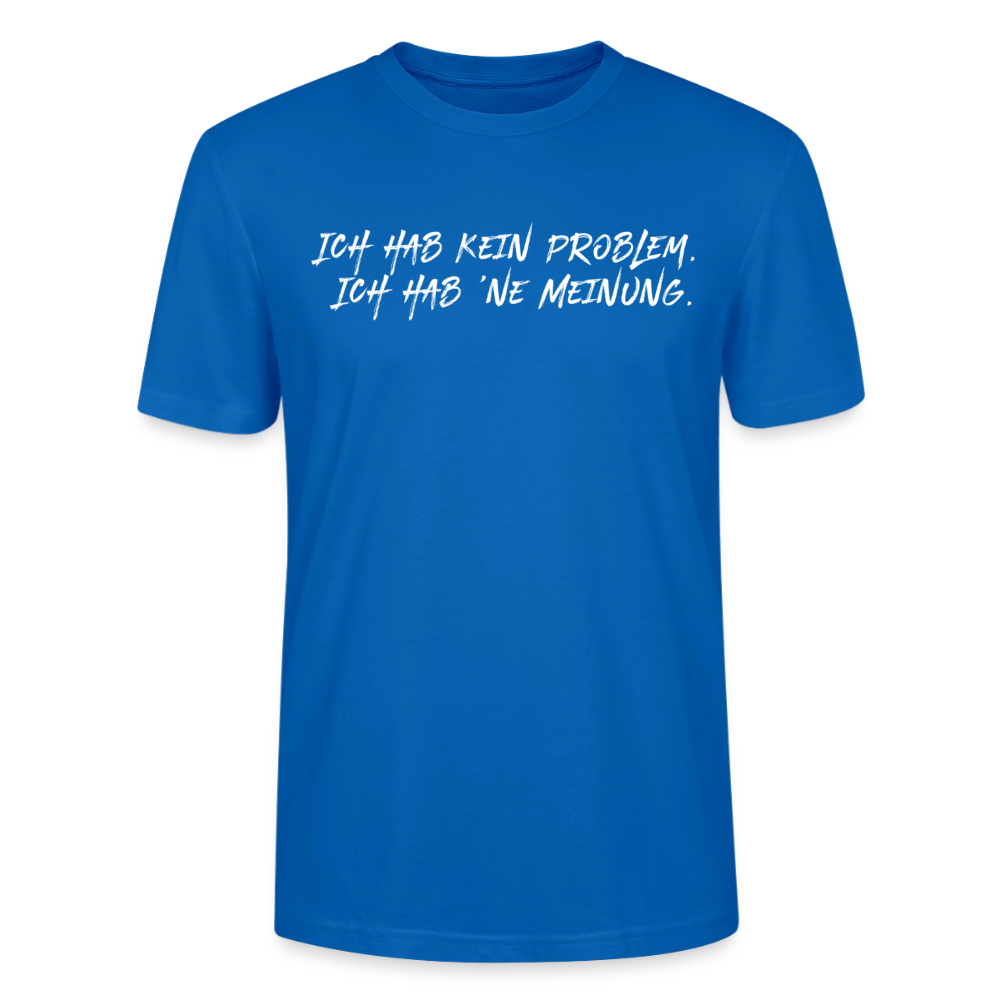 Unisex Sprüche T-Shirt 'Ich hab kein Problem. Ich hab ’ne Meinung' Fun Shirt - Pfauenblau