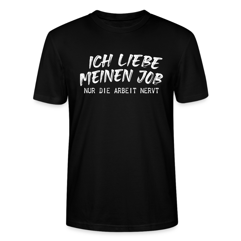 Unisex Sprüche T-Shirt 'Ich liebe meinen Job. Nur die Arbeit nervt.' - Schwarz