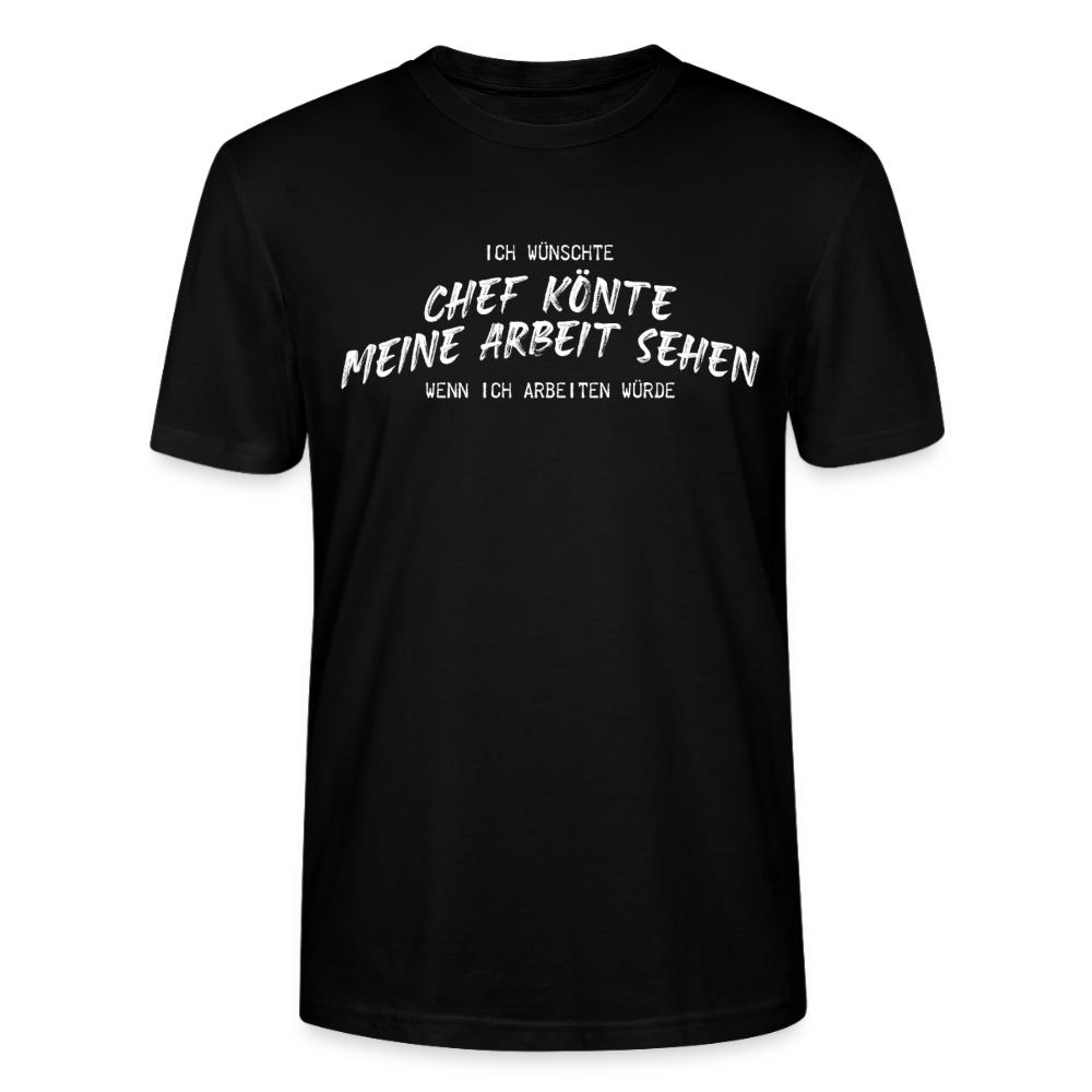 Unisex Sprüche T-Shirt 'Ich wünschte Chef könnte meine Arbeit sehen.' - Schwarz