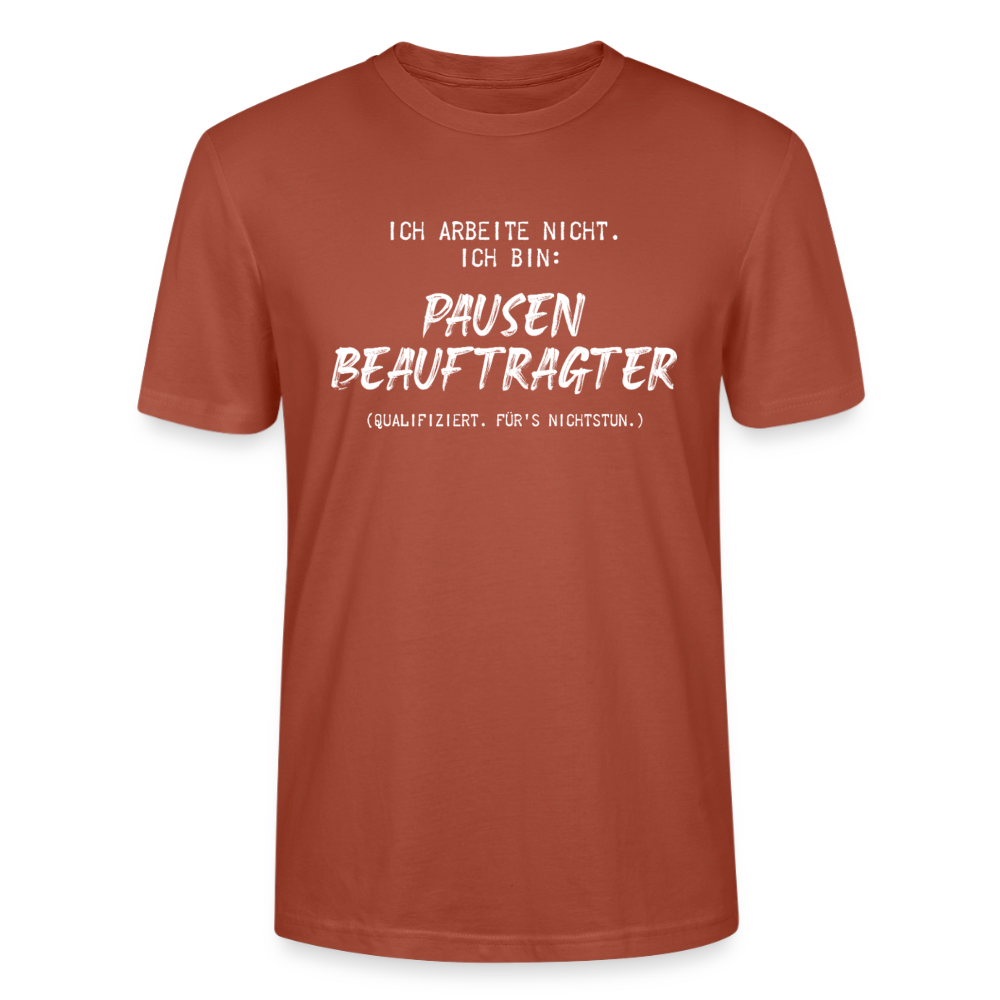 Unisex Sprüche T-Shirt 'Ich arbeite nicht. Ich bin: Pausen Beauftragter' - Terrakotta