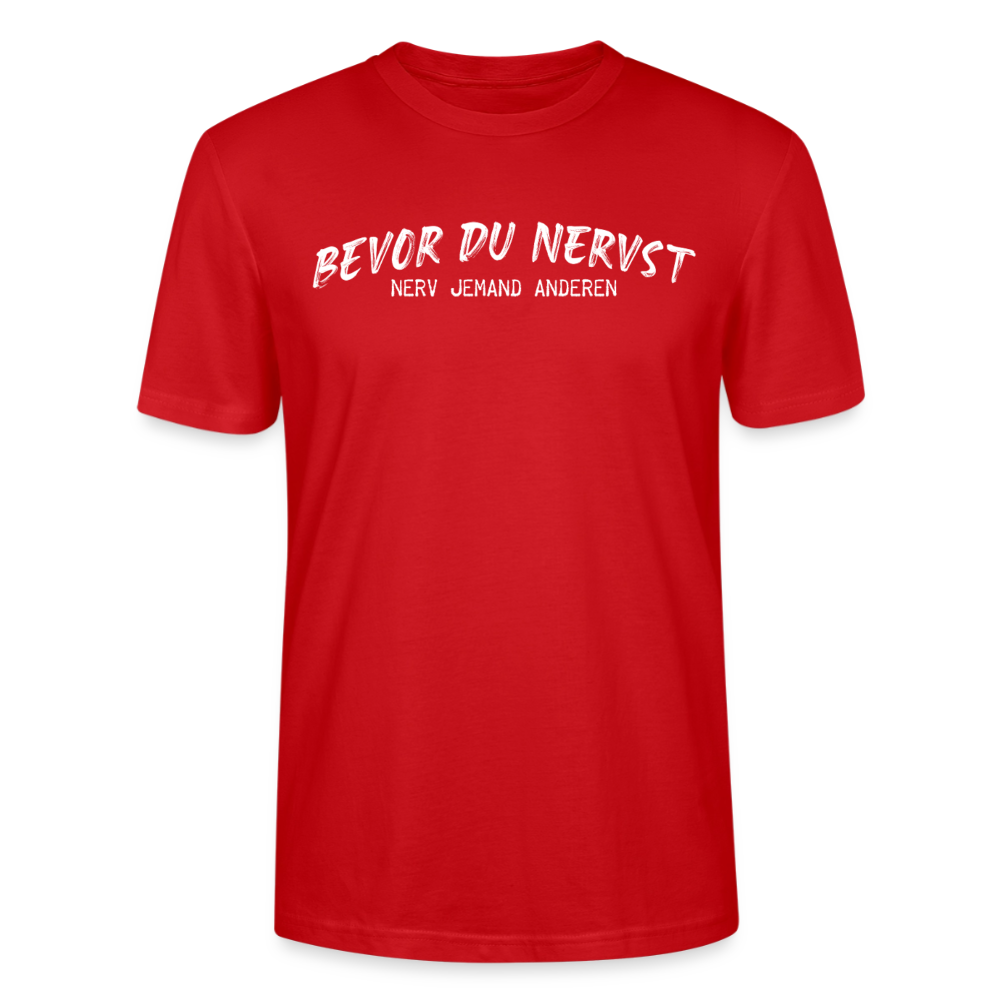 Unisex Sprüche T-Shirt 'Bevor du nervst. Nerv jemand anderen.' - Rot