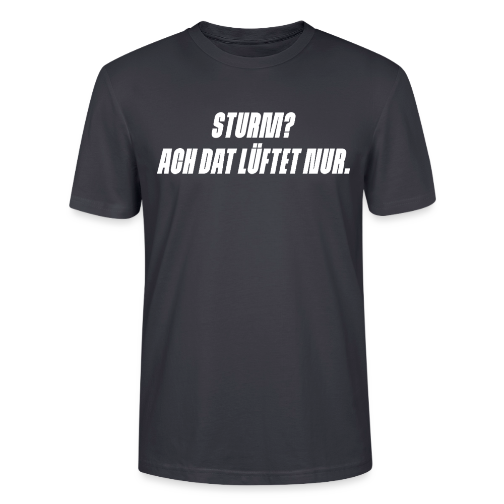 Unisex Sprüche T-Shirt 'Sturm? Ach dat lüftet nur.' Fun Shirt - Dunkles Graublau