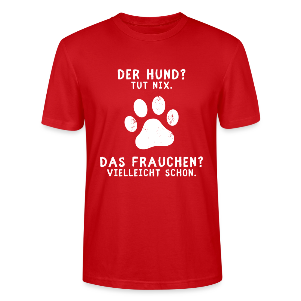 Unisex Sprüche T-Shirt 'Der Hund? Tut nix. Das Frauchen? Vielleicht schon.' - Rot