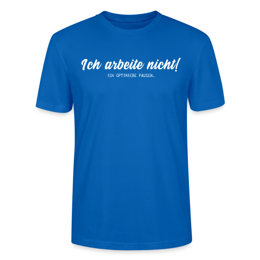 Unisex Sprüche T-Shirt 'Ich arbeite nicht! Ich optimiere Pausen.' - Pfauenblau