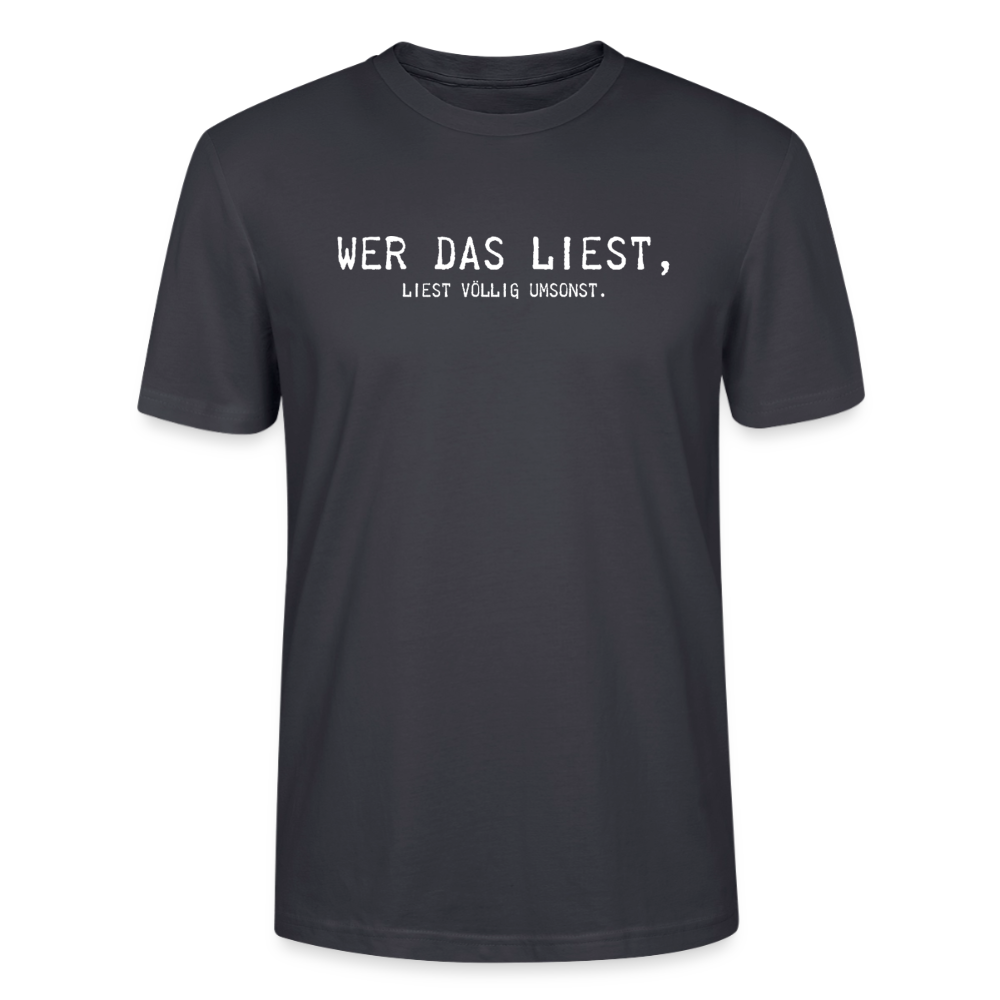 Unisex Sprüche T-Shirt 'Wer das liest, liest völlig umsonst.' - Dunkles Graublau