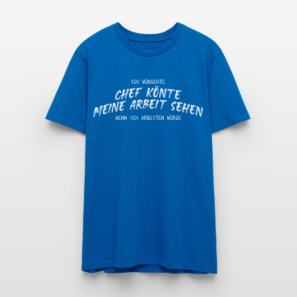 Unisex Sprüche T-Shirt 'Ich wünschte Chef könnte meine Arbeit sehen.' - Pfauenblau
