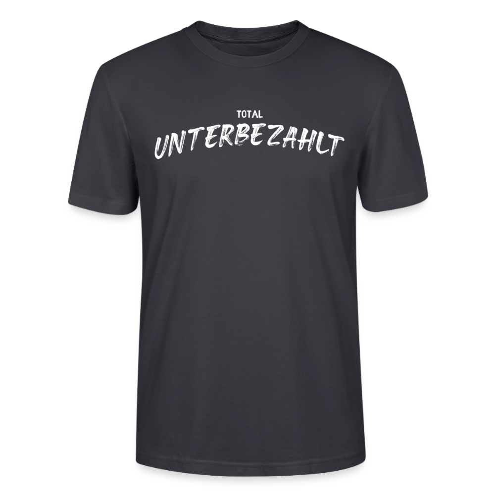 Unisex Sprüche T-Shirt 'Total unterbezahlt' - Dunkles Graublau