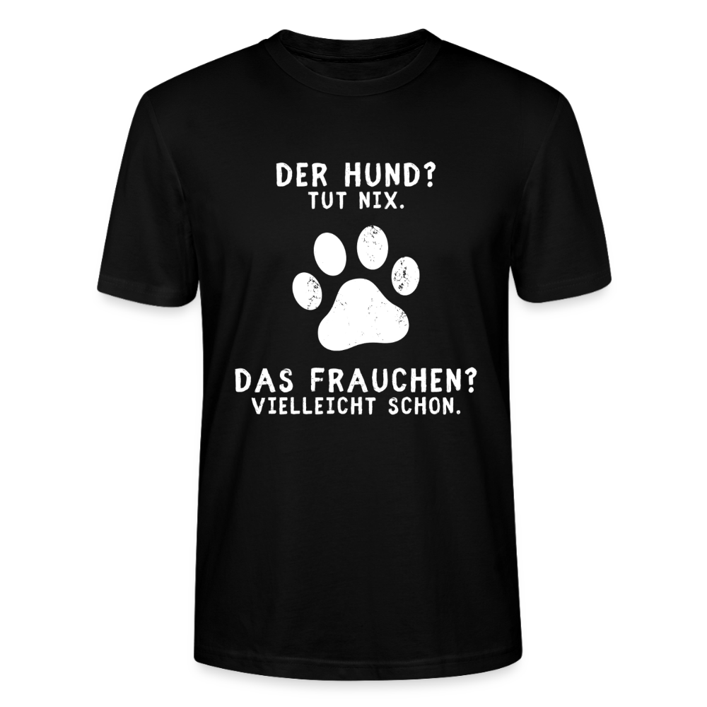 Unisex Sprüche T-Shirt 'Der Hund? Tut nix. Das Frauchen? Vielleicht schon.' - Schwarz